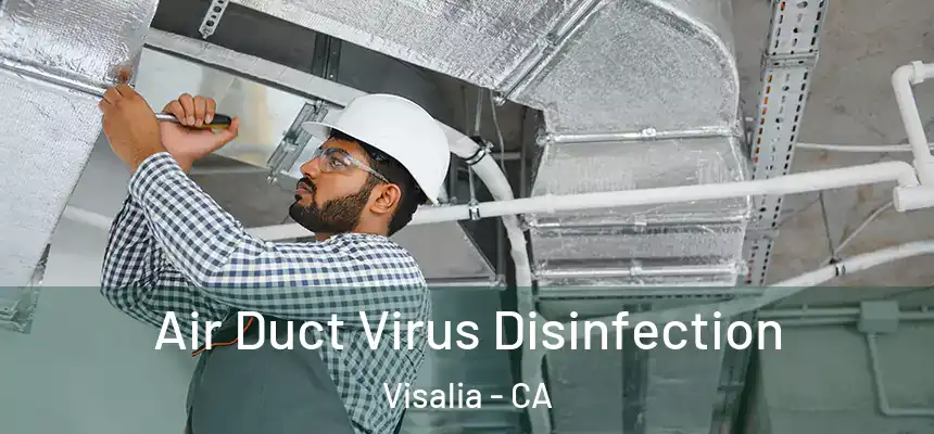  Air Duct Virus Disinfection Visalia - CA
