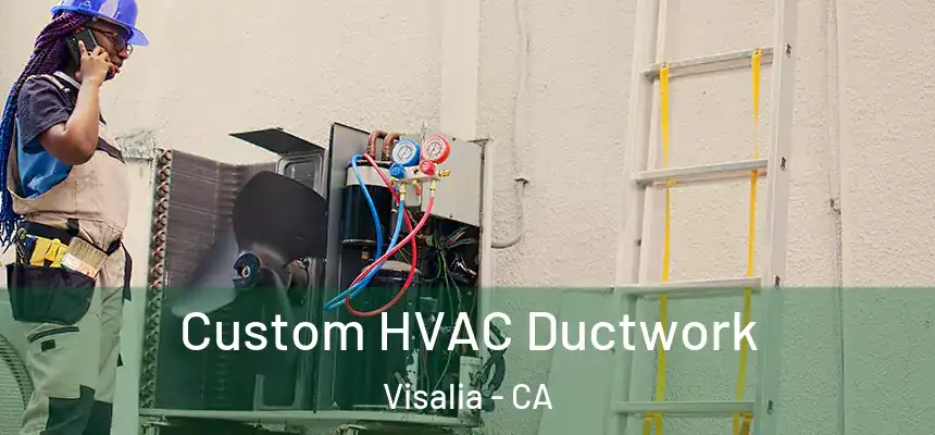  Custom HVAC Ductwork Visalia - CA