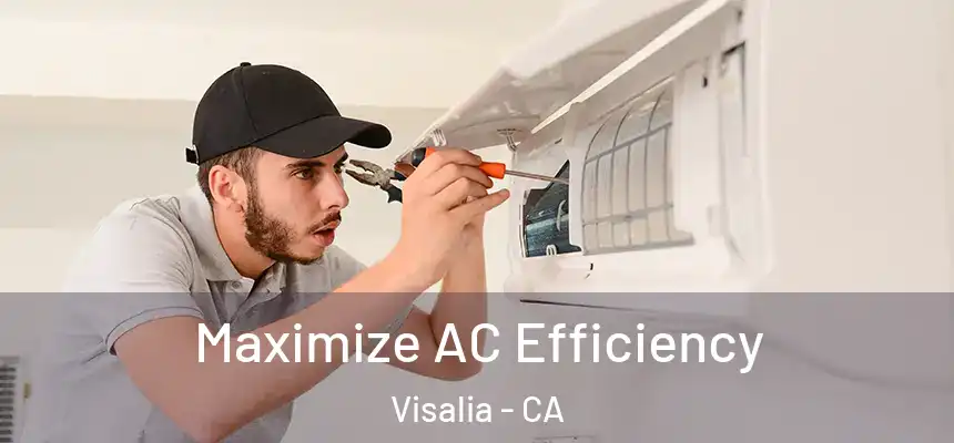  Maximize AC Efficiency Visalia - CA